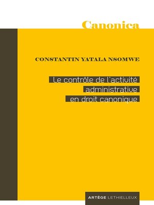 cover image of Le contrôle de l'activité administrative en droit canonique